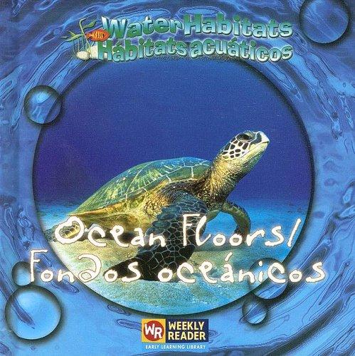 Ocean Floors/Fondos Oceanicos (Water Habitats/Habitats Acuaticos)