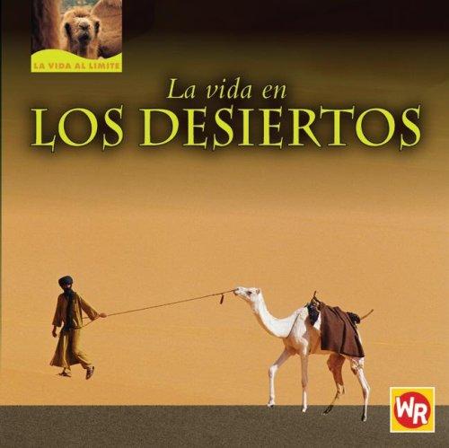 La Vida En Los Desiertos/ Living in Deserts (La Vida Al Limite/ Life on the Edge)