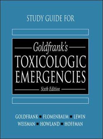 Study Guide for Goldfrank's Toxicologic Emergencies