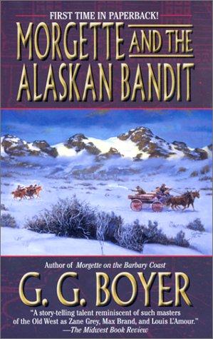 Morgette And The Alaskan Bandit