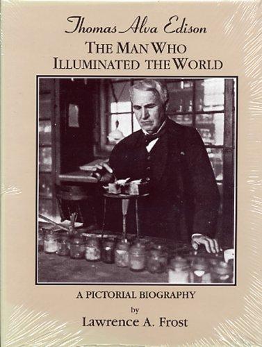 Thomas Alva Edison: The Man Who Illuminated the World