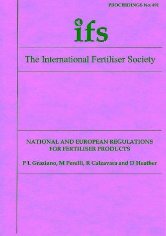 National and European Regulations for Fertiliser Products (Proceedings of the International Fertiliser Society)