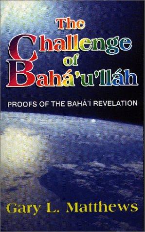 The challenge of Bahá'u'lláh