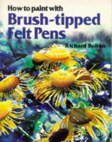 How to Paint With Brush-Tipped Felt Pens