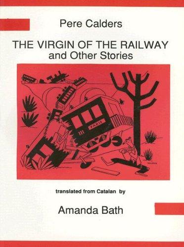 Pere Calders: The Virgin of the Railway (Hispanic Classics: Catalan Literature)