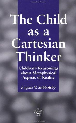 The Child As A Cartesian Thinker