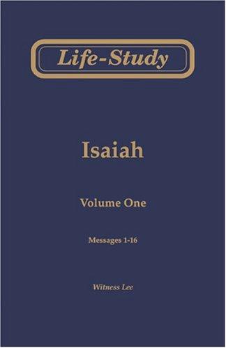 Life-Study of Isaiah, Vol. 1 (Messages 1-16)