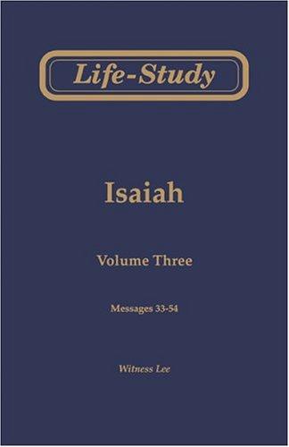 Life-Study of Isaiah, Vol. 3 (Messages 33-54)