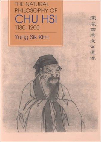 The Natural Philosophy of Chu Hsi (1130-1200) (Memoirs of the American Philosophical Society) (Memoirs of the American Philosophical Society)