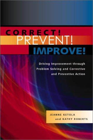 Correct!, prevent!, improve!