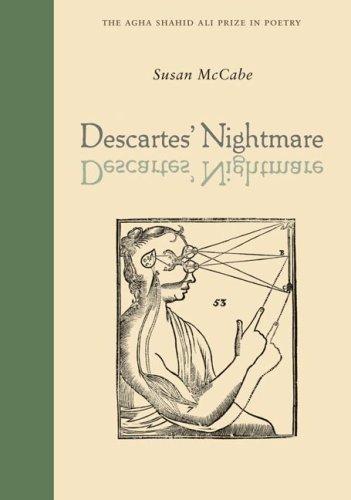Descartes' Nightmare (Agha Shahid Ali Prize in Poetry)
