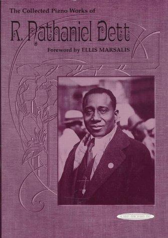 The Collected Piano Works of R. Nathaniel Dett