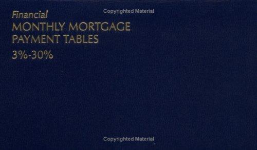 Financial Monthly Mortgage Payment Tables 3%-30% (Publication - Financial Publishing Company) (Publication - Financial Publishing Company)