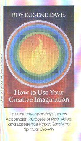 How to Use Your Creative Imagination