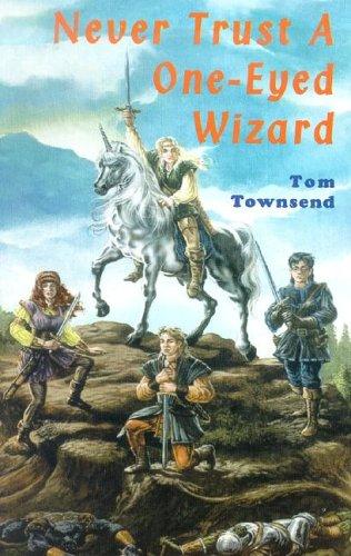 Never Trust a One Eyed Wizard (The Fairie Ring)