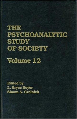 Psychoanalytic Study of Society, V. 12 Vol. 12