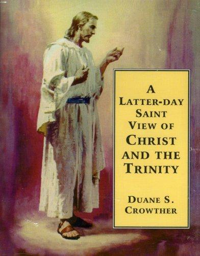A Latter-day Saint View of Christ and the Trinity