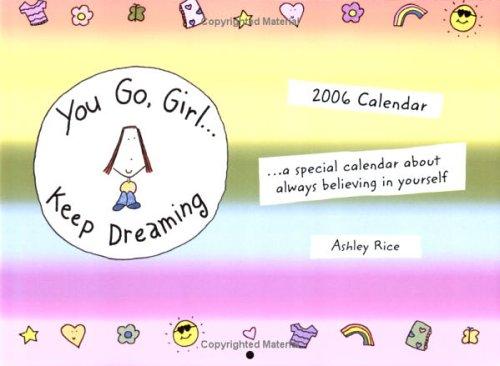 You Go, Girlà Keep Dreaming 2006 Calendar