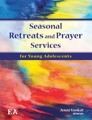 Seasonal Retreats and Prayer Serices for Young Adolescents