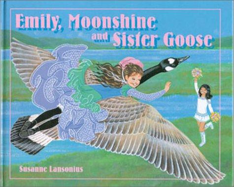 Emily, Moonshine and Sister Goose