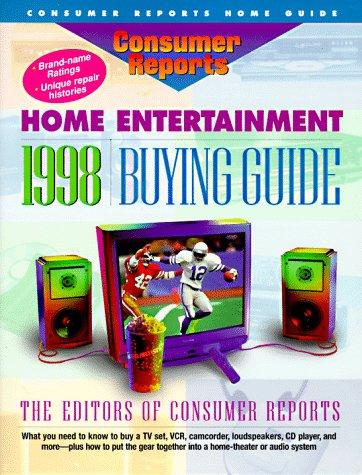 The Consumer Reports Home Entertainment 1998 Buying Guide (Consumer Reports Home Entertainment Buying Guide)
