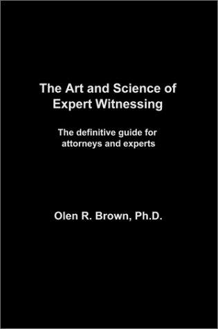 The Art and Science of Expert Witnessing