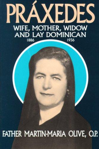 Praxedes Wife Mother Widow and Lay Dominic