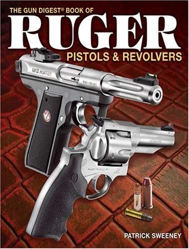 The Gun Digest Book of Ruger Pistols & Revolvers