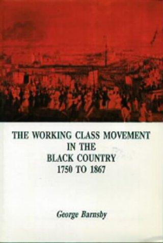 The Working Class Movement in the Black Country, 1750-1867