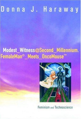 Modest Witness@Second Millenium. FemaleMan Meets OncoMouse