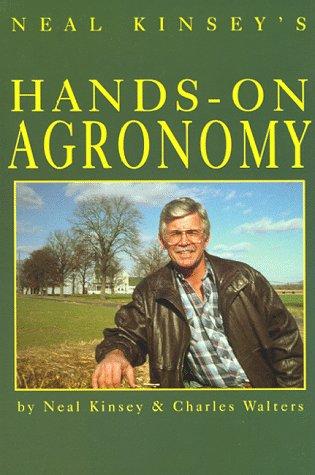 Neal Kinsey's hands-on agronomy