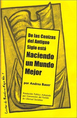 De las Cenizas del Antiguo Siglo esta Naciendo un Mundo Mejor