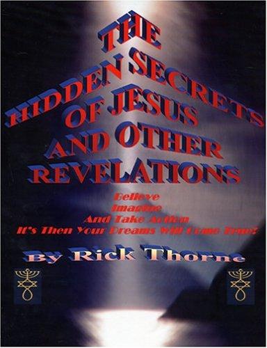 The Hidden Secrets of Jesus and Other Revelations