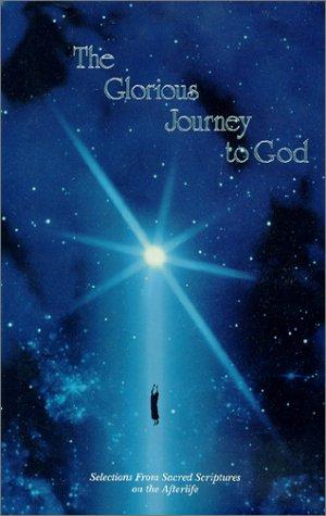 The Glorious Journey to God