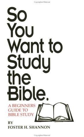 So You Want To Study the Bible