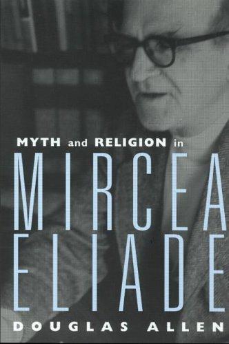 Myth and Religion in Mircea Eliade (Theorists of Myth)