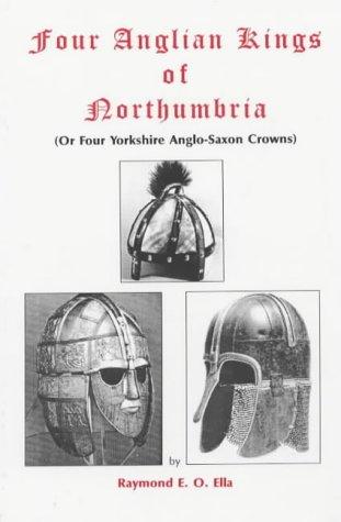 Four Anglian Kings of Northumbria