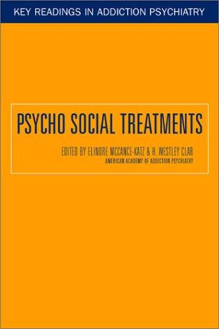 Psychosocial Treatments (Key Readings in Addiction Psychiatry)