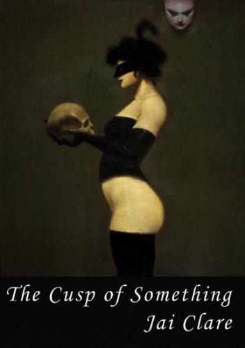 The Cusp of Something