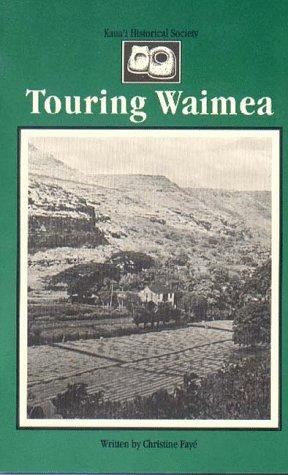 Touring Waimea (Kauai Historical Society's Kauai Series #1)