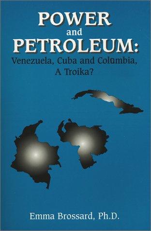 Power and Petroleum, Venezuela, Cuba and Colombia