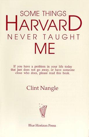 Some Things Harvard Never Taught Me