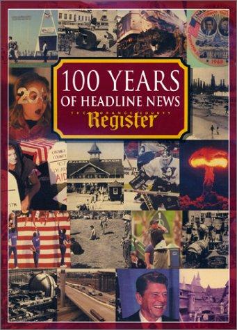 100 Years of Headline News presented by The Orange County Register