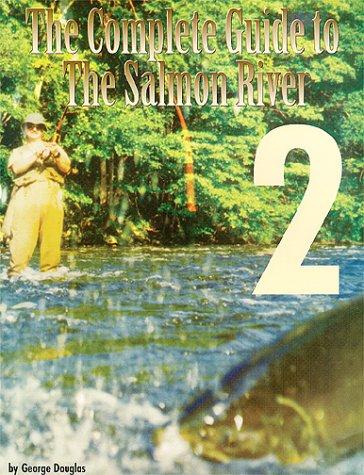 The Complete Guide to the Salmon River, Volume 2