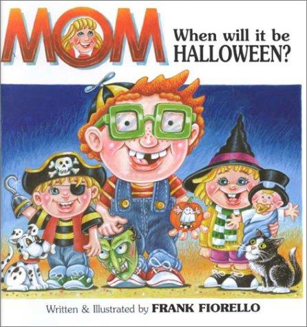 Mom, When Will It Be Halloween?