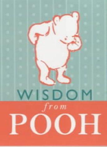 Wisdom from Pooh (The Wisdom of Pooh)