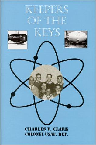 Keepers of the Keys - A Historical Review of the NuclearStockpile Development and Operational Readiness During the Cold War