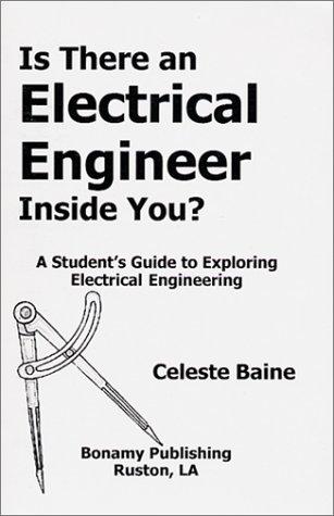 Is There An Electrical Engineer Inside You? A Student's Guide To Exploring Electrical Engineering