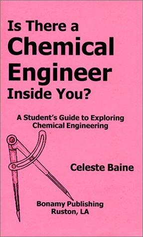 Is There a Chemical Engineer Inside You? A Student's Guide to Exploring Chemical Engineering