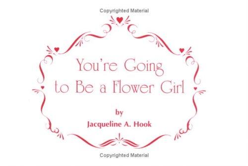 You're Going to Be a Flower Girl
